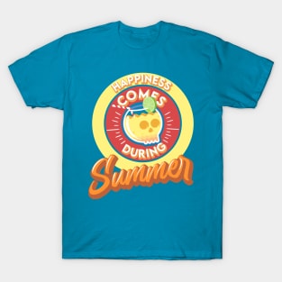 Happiness Comes During Summer T-Shirt